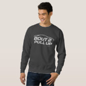 BOUT2PULLUP Sweatshirt (Vorne ganz)