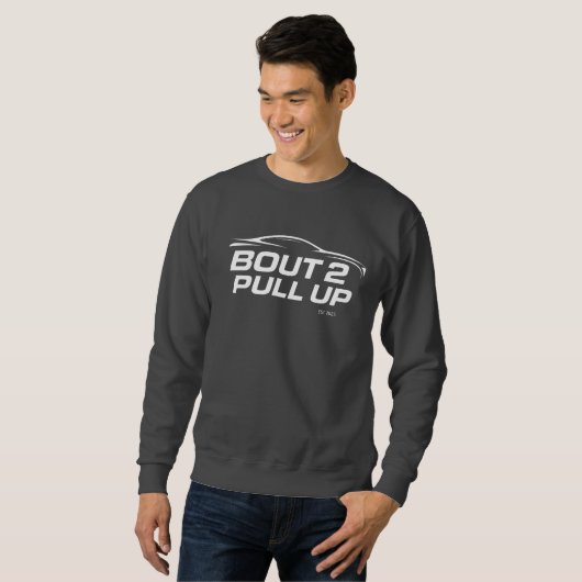 BOUT2PULLUP Sweatshirt (Vorne ganz)