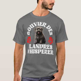 Bouvier Des Flandres Whisperer T-Shirt