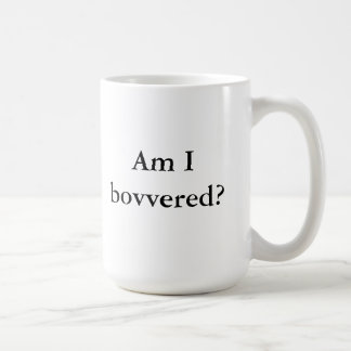 Bovvered ich? kaffeetasse