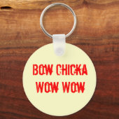 BOW CHICKA WOW WOW Schlüsselanhänger (Vorderseite)