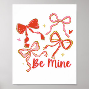 Bow Coquette Valentins-Poster • Be Mine Wandkunst Poster