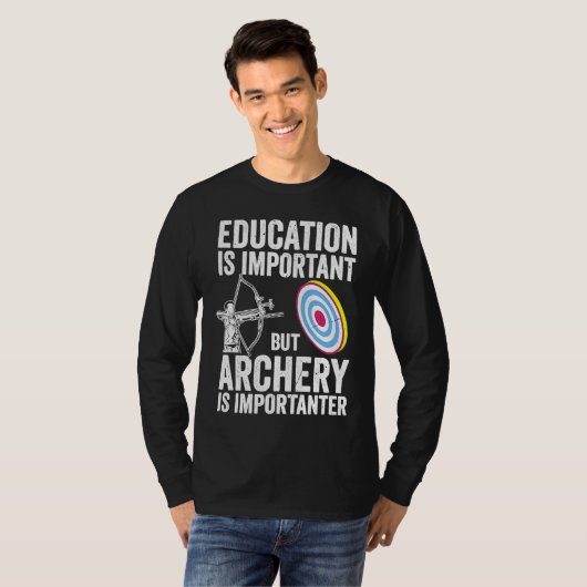 Bow Hunting Archery Is Importanter Bowhunter T-Shirt (Vorne ganz)