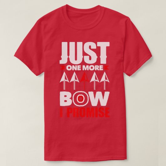 Bow Jagd nur noch ein Bow Bogenschießen T-Shirt (Design vorne)