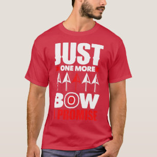 Bow Jagd nur noch ein Bow Bogenschießen T-Shirt