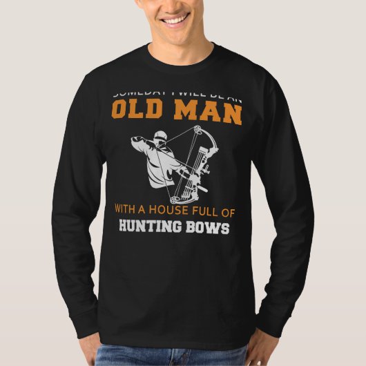 Bow Jäger Dream: Future Old Mans Archery Abode T T-Shirt (Vorderseite)