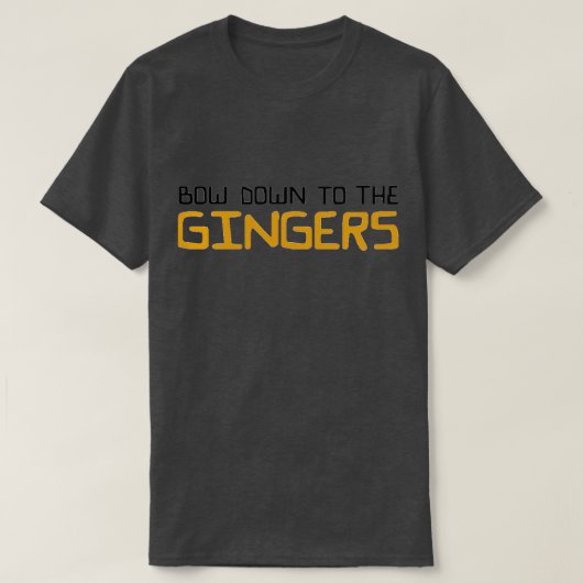 Bow runter zu den Gingern T-Shirt (Design vorne)