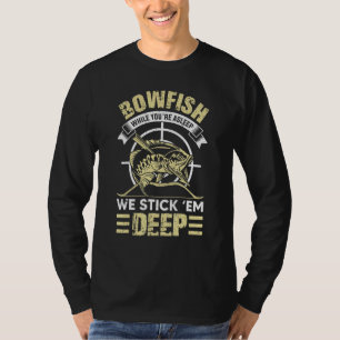 Bowfish treibt sie an Deep Shirt Idee