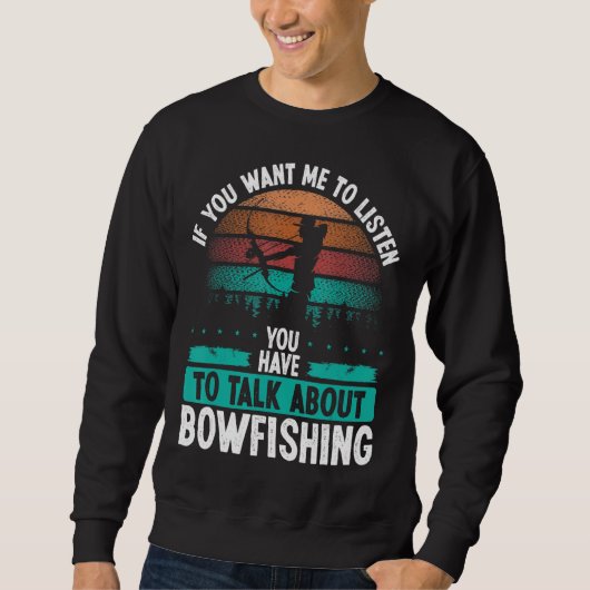 Bowfisher Airboat Talk about Bowfishing Fisherman Sweatshirt (Vorderseite)