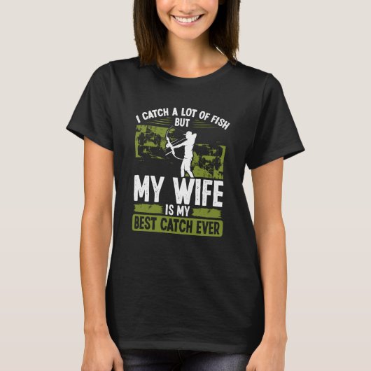 Bowfisher Best Catch of Life Marriage Engagement B T-Shirt (Vorderseite)