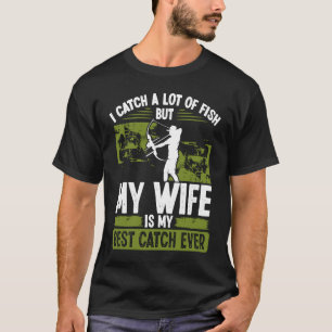 Bowfisher Best Catch of Life Marriage Verlobung B T-Shirt
