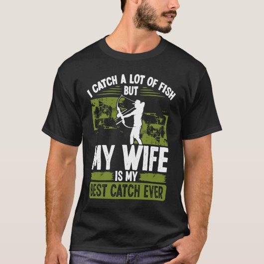 Bowfisher Best Catch of Life Marriage Verlobung B T-Shirt (Vorderseite)