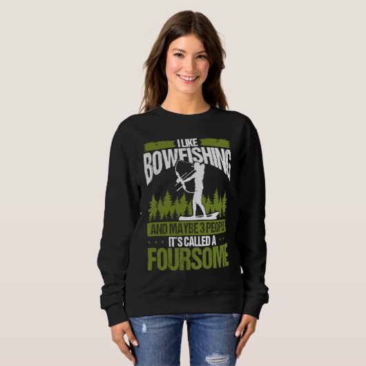 Bowfishing and maybe 3 people Bowfisher Bowhunter  Sweatshirt (Vorne ganz)