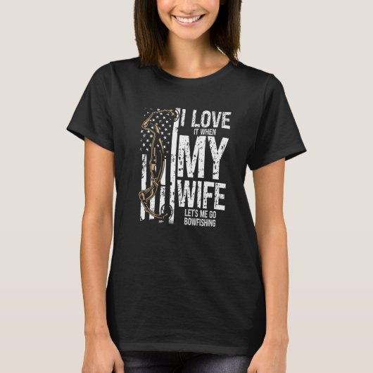 Bowfishing I love my Wife Bow Hunter Archer Fisher T-Shirt (Vorderseite)