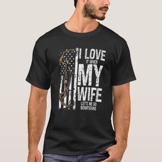 Bowfishing I love my Wife Bow Hunter Archer Fisher T-Shirt (Vorderseite)