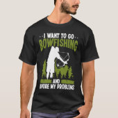 Bowfishing ignore my problems Bowfisher Archer Bow T-Shirt (Vorderseite)