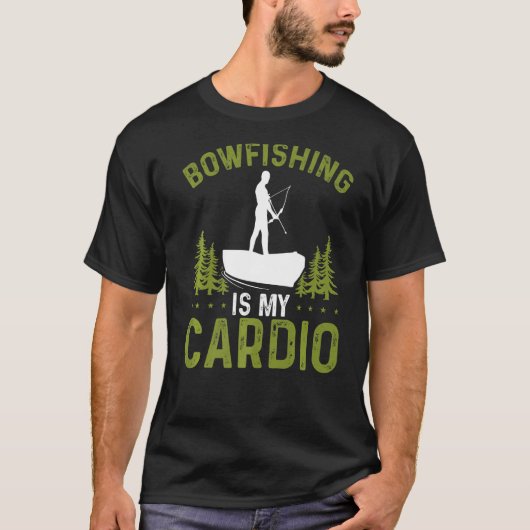 Bowfishing is my Cardio Fisherman Bowhunter Bowfis T-Shirt (Vorderseite)