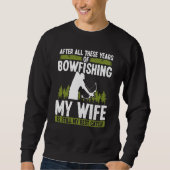 Bowfishing Marriage Wife best Catch Bowfisher Hunt Sweatshirt (Vorderseite)