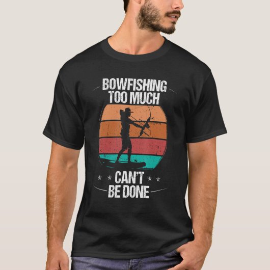 Bowfishing too much cant be done Airboat Bowfisher T-Shirt (Vorderseite)