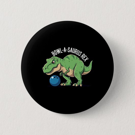 Bowl-a-saurus Rex Funny Dinosaur Bowling Humor Pun Button (Vorderseite)