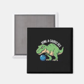 Bowl-a-saurus Rex Lustiger Dinosaurier Bowling Hum Magnet (Vorderseite/Rückseite)