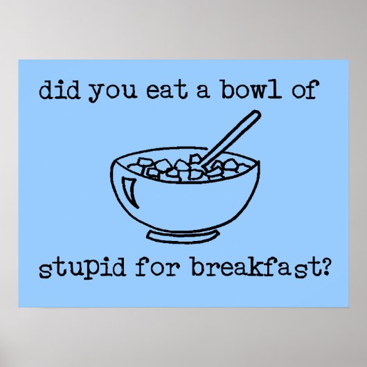Bowl of Stupid Funny Poster (Vorne)