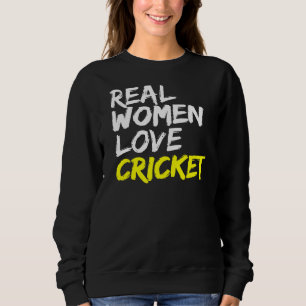 Bowler Batsman Batting Game Team Real Women Love C Sweatshirt