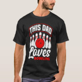 Bowler Dad This Dad Loves Bowling Bowl T-Shirt (Vorderseite)