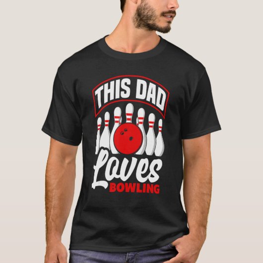 Bowler Dad This Dad Loves Bowling Bowl T-Shirt (Vorderseite)