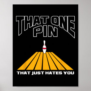 Bowler Dieser Eine Pin, Der Dich Hasst Lustiger Bo Poster