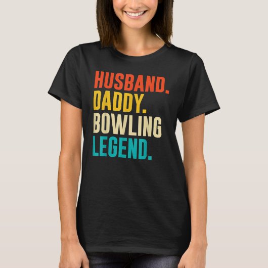 Bowler Husband Daddy Bowling Legend Father's Day T-Shirt (Vorderseite)