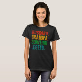 Bowler Husband Grandpa Bowling Legend Father's Day T-Shirt (Vorne ganz)