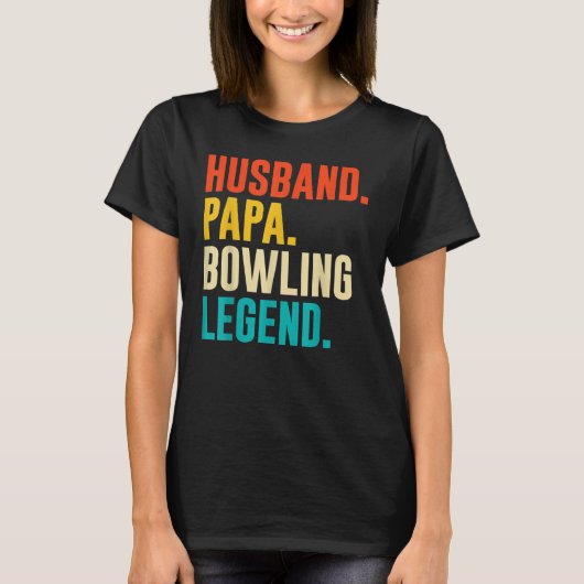 Bowler Husband Papa Bowling Legend Father's Day T-Shirt (Vorderseite)