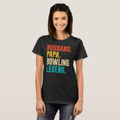 Bowler Husband Papa Bowling Legend Father's Day T-Shirt (Vorne ganz)
