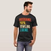 Bowler Husband Papa Bowling Legend Father's Day T-Shirt (Vorne ganz)