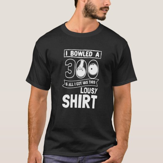 Bowler I Bowled 300 Bowling T-Shirt (Vorderseite)