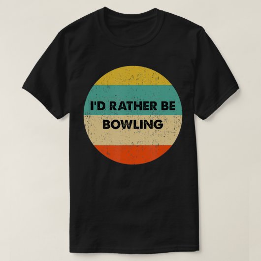 Bowler, ich wäre eher Bowling T-Shirt (Design vorne)