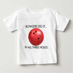 Bowler machen es... In allen drei Löchern. Baby T-shirt