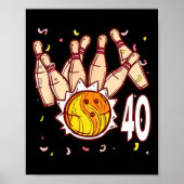 Bowling 40th Birthday Bowling Theme 40 Year Old Fu Poster (Vorne)