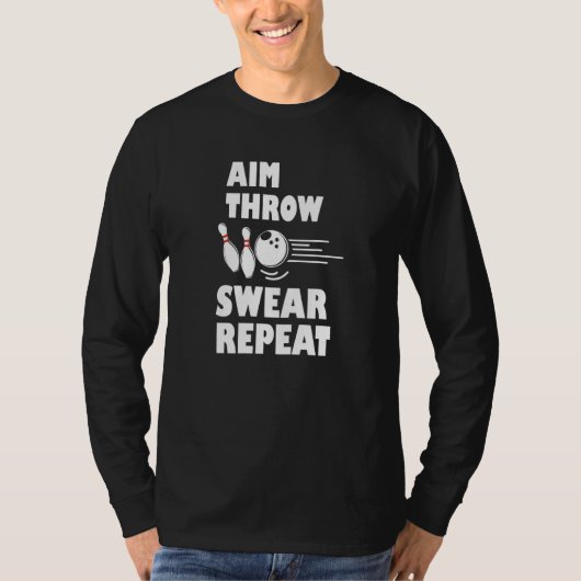 Bowling Aim Throw Swear Repeat Bowler T-Shirt (Vorderseite)