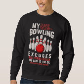 Bowling Ausreden Funny Bowler Spaß Sweatshirt (Vorderseite)