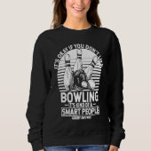 Bowling Ball Pin Bowler Strike Team Bowling Alley Sweatshirt (Vorderseite)