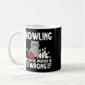 Bowling Because Murder Is Wrong Funny Cat 1 Kaffeetasse (Links)