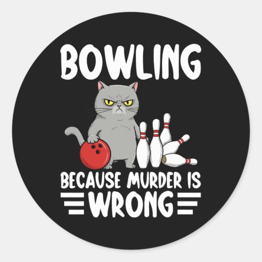 Bowling Because Murder Is Wrong Funny Cat 1  Runder Aufkleber (Vorderseite)
