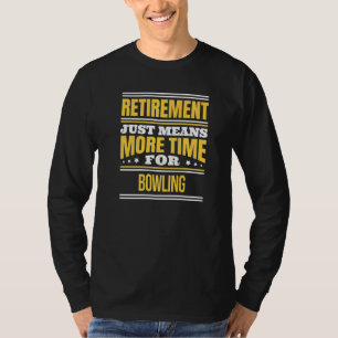 Bowling Bowler Sprichwort Rente T-Shirt
