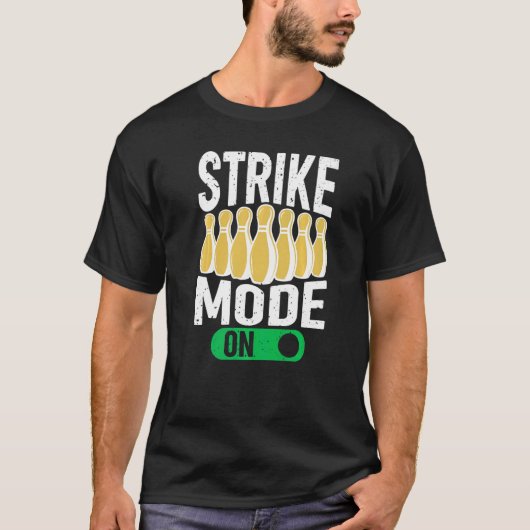 Bowling Bowler Team Bowling Strike Mode On T-Shirt (Vorderseite)