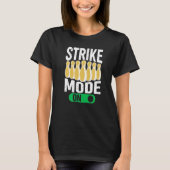 Bowling Bowler Team Bowling Strike Mode On T-Shirt (Vorderseite)