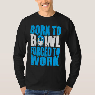 Bowling  Bowlingspieler  Geboren zum Bowling Gezwu T-Shirt