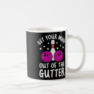 Bowling - Bringen Sie Ihren Kopf aus der Gosse Kaffeetasse
