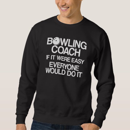 Bowling Coach Player Team Instructor 13 Sweatshirt (Vorderseite)